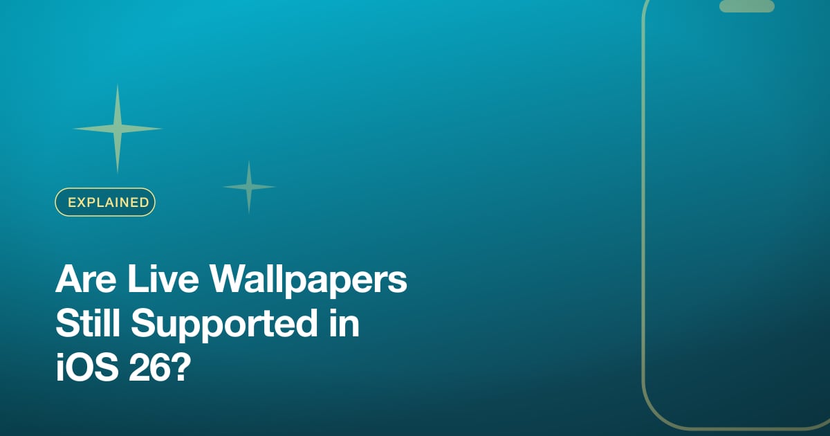 Are Live Wallpapers Still Supported in iOS 26?