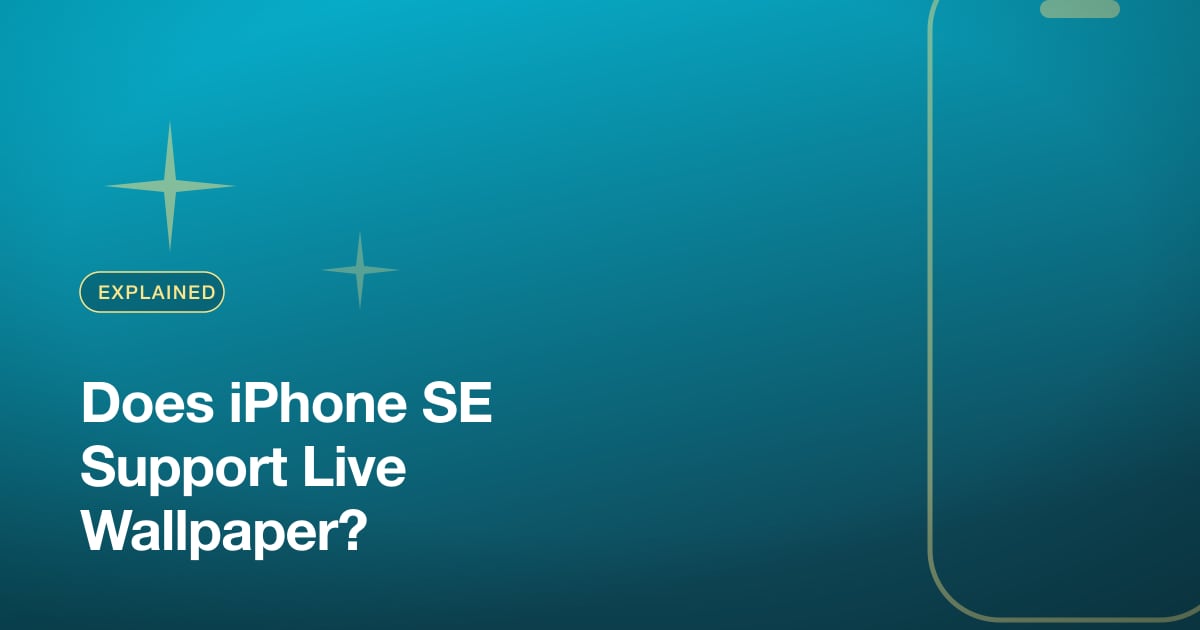 Does iPhone SE Support Live Wallpaper?