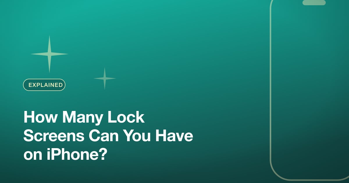 How Many Lock Screens Can You Have on iPhone?