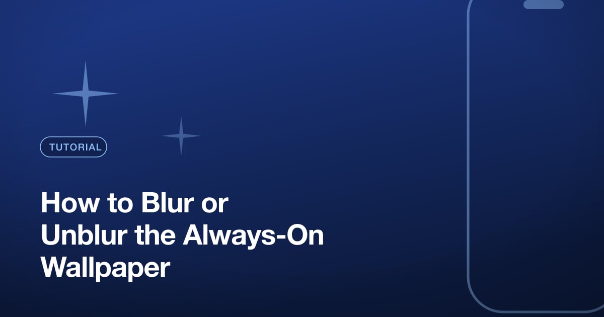 How to Blur or Unblur the Always-On Wallpaper