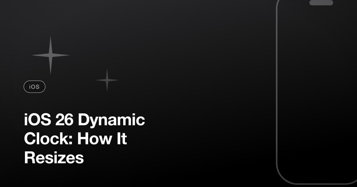 iOS 26 Dynamic Clock: How It Resizes