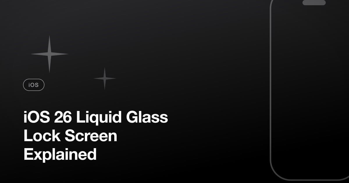 iOS 26 Liquid Glass Lock Screen Explained