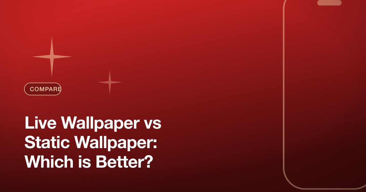 Live Wallpaper vs Static Wallpaper: Which is Better?