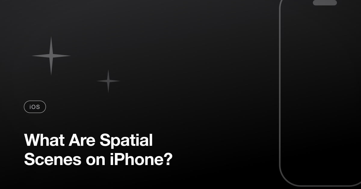 What Are Spatial Scenes on iPhone?