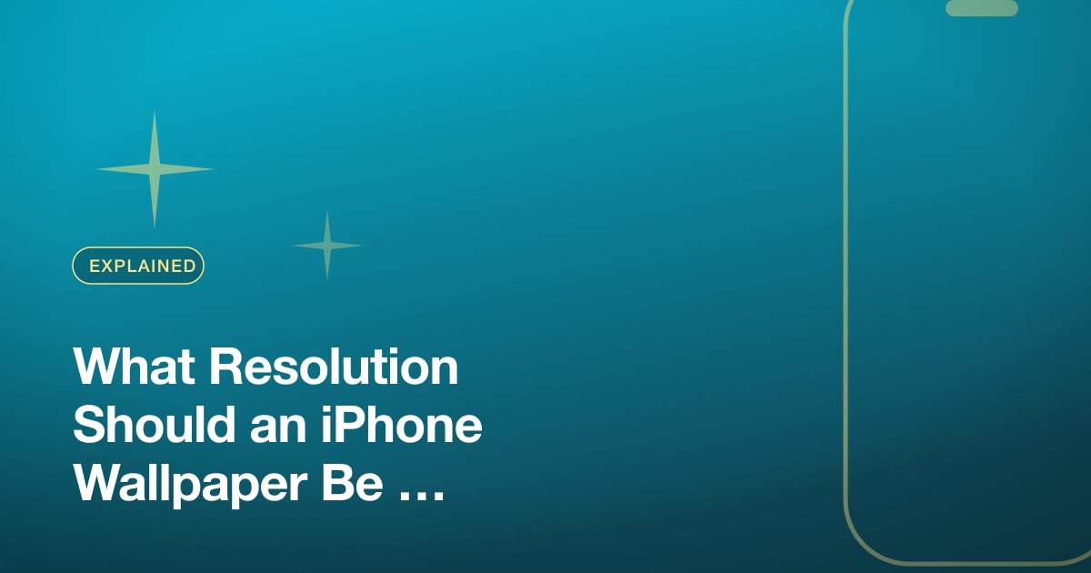 What Resolution Should an iPhone Wallpaper Be in 2026?