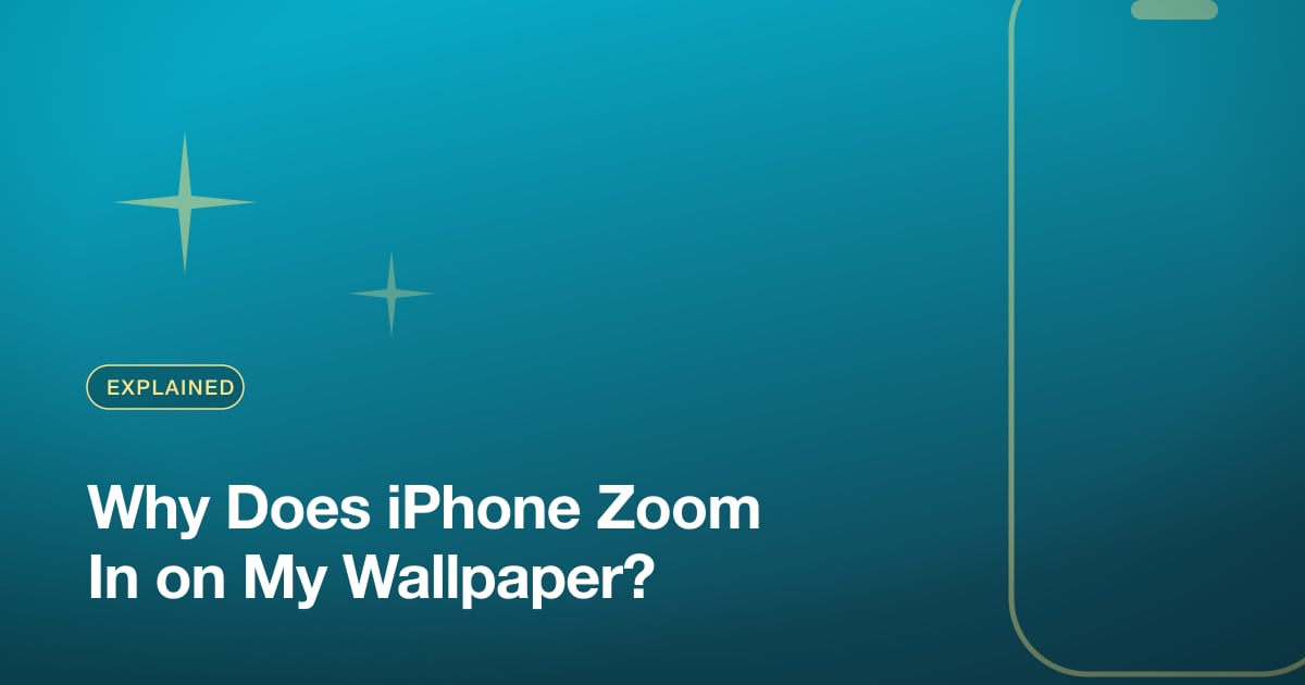 Why Does iPhone Zoom In on My Wallpaper?