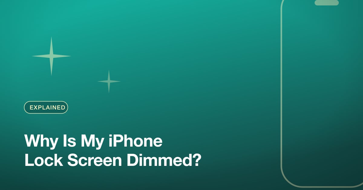 Why Is My iPhone Lock Screen Dimmed?